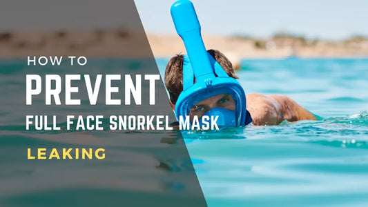 How to Prevent Your Full Face Snorkel Mask from Leaking